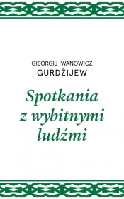 Spotkania z wybitnymi ludźmi - Georgij Iwanowicz Gurdżijew