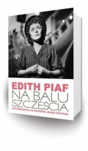 Edith Piaf Na balu szczęścia - Piaf Edith