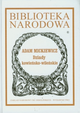 Dziady kowieńsko-wileńskie - Adam Mickiewicz