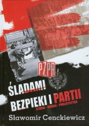 Śladami bezpieki i partii - Sławomir Cenckiewicz