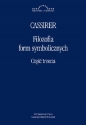 Filozofia Form Symbolicznych Część trzecia - Ernst Cassirer