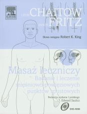 Masaż leczniczy. Badanie i leczenie mięśnowo-powięziowych punktów spustowych - Chaitow Leon, Fritz Sandy