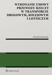 Wykonanie umowy przewozu rzeczy w transporcie drogowym kolejowym i lotniczym