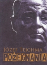 Pożegnania Tejchma Józef