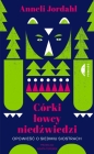 Córki łowcy niedźwiedzi. Opowieść o siedmiu siostrach - Anneli Jordahl .