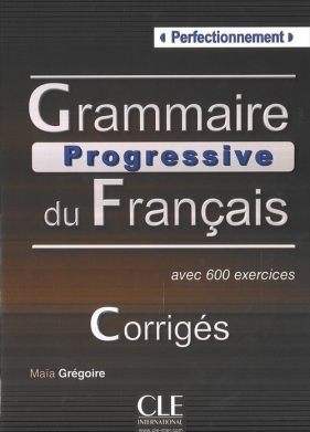 Grammaire progressive du Francais Perfectionnement klucz - Maïa Grégoire