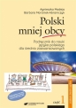 Polski mniej obcy cz.1 Podręcznik B2 w.2 - Agnieszka Madeja, Barbara Morcinek-Abramczyk