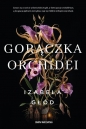 Gorączka orchidei - Izabela Głód
