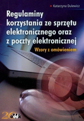 Regulaminy korzystania ze sprzętu elektronicznego oraz z poczty elektronicznej - Dulewicz Katarzyna