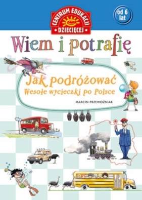 Wiem i potrafię Jak podróżować... Wesołe wycieczki po Polsce - Marcin Przewoźniak