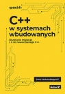 C++ w systemach wbudowanych. Skuteczna migracja z C do nowoczesnego C++ Amar Mahmutbegović .