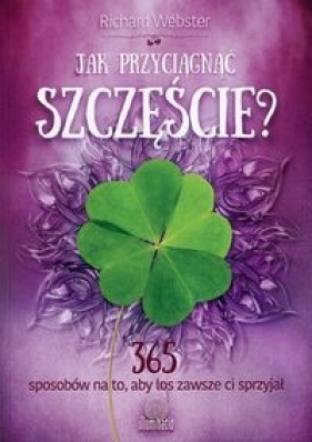 Jak przyciągnąć szczęście? - Richard Webster