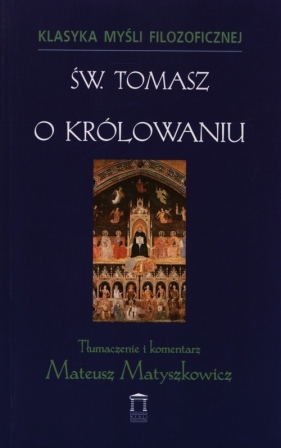 O królowaniu - św. Tomasz z Akwinu<br />