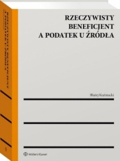 Rzeczywisty beneficjent a podatek u źródła - Błażej Kuźniacki