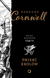 Śmierć królów Wojny wikingów Tom 6 - Bernard Cornwell
