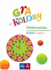 Gra w kolory. Matematyka SP 2 cz.2 - Sokołowska Beata