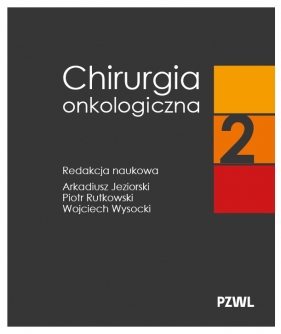 Chirurgia onkologiczna. Tom 2 - Wojciech Wysocki