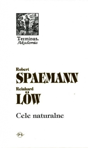 Cele naturalne - Spaemann Robert