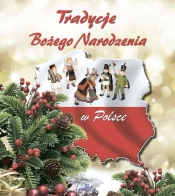 Tradycje Bożego Narodzenia w Polsce - Gołembiowska Beata