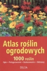 Atlas roślin ogrodowych. 1000 roślin - opis, pielęgnowanie, zastosowanie, Throll  Angelika