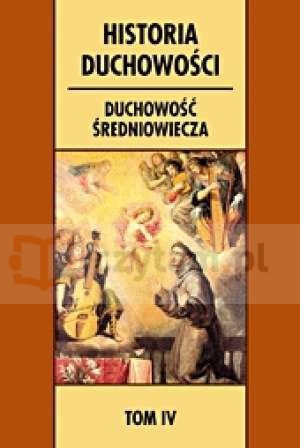 Historia duchowości tom 4 Duchowość średniowiecza