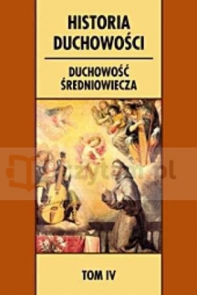 Historia duchowości tom 4 Duchowość średniowiecza - Blasucci A.