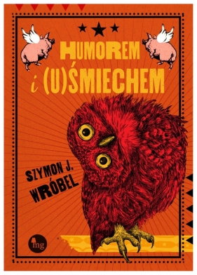 Humorem i (u)Śmiechem - Szymon J. Wróbel