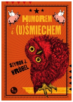 Humorem i (u)Śmiechem - Wróbel Szymon J.