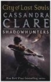 The Mortal Instruments 5 City of Lost Souls - Cassandra Clare