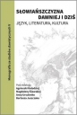 Słowiańszczyzna dawniej i dziś. Język, literatura, kultura Tom 5 - Agnieszka Kołodziej, Magdalena Ślawska, Anna Ursulenko, Bartosz Juszczak