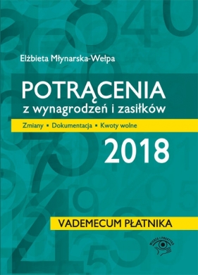 Potrącenia z wynagrodzeń i zasiłków 2018 - Młynarska-Wełpa Elżbieta