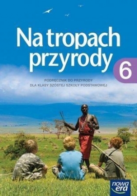 Na tropach przyrody 6. Podręcznik przyroda dla klasy 6 szkoły podstawowej - Marek Więckows, Marcin Braun, Wojciech Grajkowski