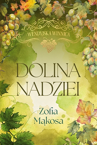 Wendyjska Winnica. Dolina nadziei. Tom 3