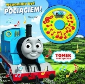 Tomek i przyjaciele. Wspaniale być pociągiem! - Praca zbiorowa