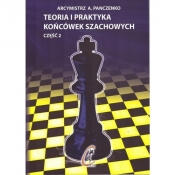 Teoria i praktyka końcówek szachowych. Część 2 - Panczenko A.
