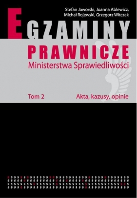 Egzaminy prawnicze Ministerstwa Sprawiedliwości t.2 - Jaworski Stefan, Ablewicz Joanna, Rojewski Michał