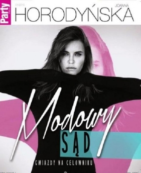 Joanna Horodyńska Modowy Sąd Gwiazdy na celowniku - Horodyńska Joanna<br />