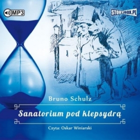 Sanatorium pod klepsydrą audiobook - Schulz Bruno