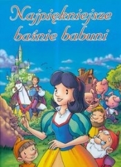 Najpiękniejsze baśnie babuni - <br />