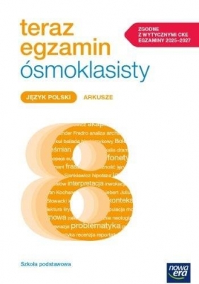 Teraz egzamin ósmoklasisty. Język polski. Szkoła Podstawowa klasy 4-8. Arkusze egzaminacyjne 2024/2025 - Anna Polińska, Joanna Kostrzewa, Katarzyna Łęk