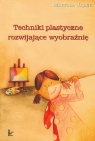 Techniki plastyczne rozwijające wyobraźnię z płytą CD