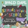 Roald Dahl: Splendiferous School Roald Dahl