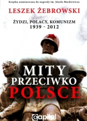 Mity przeciwko Polsce - Leszek Żebrowski