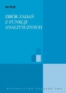 Zbiór zadań z funkcji analitycznych Jan Krzyż