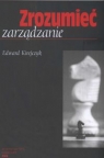 Zrozumieć zarządzanie Kirejczyk Edward