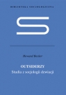 Outsiderzy Studia z socjologii dewiacji Howard S. Becker