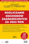 Rozliczanie dochodów zagranicznych za 2022 rok Podatki 3/2023