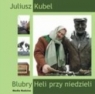 Blubry Heli przy niedzieli (Płyta CD)  Kubel Juliusz