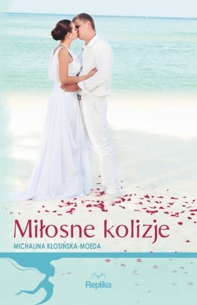 Miłosne kolizje - Kłosińska-Moeda Michalina