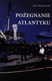 Pożegnanie Atlantyku - Drzemczewski Jerzy